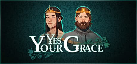 Yes, Your Grace (cadeau Steam)