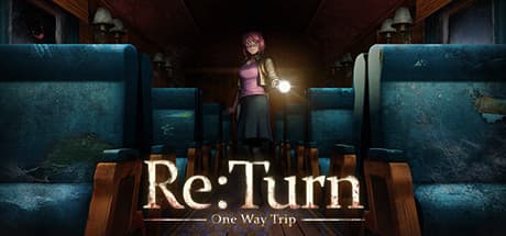 Re:Turn: One Way Trip