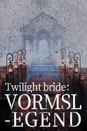 Twilight bride: VORMSLEGEND