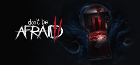 Don't Be Afraid 2 (compte Steam)