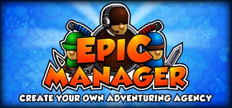 Epic Manager: Create Your Own Adventuring Agency