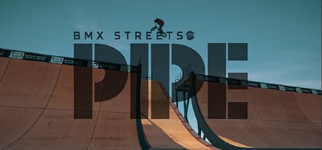 PIPE by BMX Streets (compte Steam)