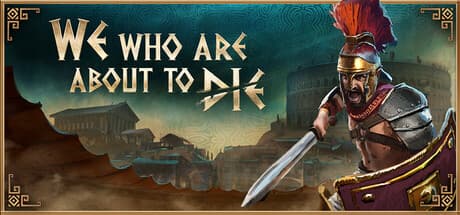 We Who Are About To Die (cadeau Steam)